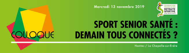 Colloque Sport senior santé : demain tous connectés ? Colloque Sport senior santé : demain tous connectés ?