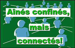 AÎNÉS CONFINÉS, MAIS CONNECTÉS AÎNÉS CONFINÉS, MAIS CONNECTÉS