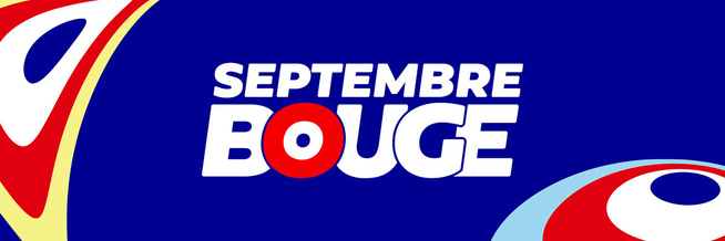 SEPTEMBRE BOUGE, C’EST PARTI